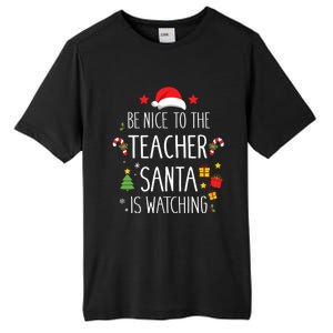 Funny Be Nice Teacher Santa Watching Xmas School Students Gift Tall Fusion ChromaSoft Performance T-Shirt