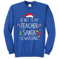 Funny Be Nice Teacher Santa Watching Xmas School Students Gift Sweatshirt