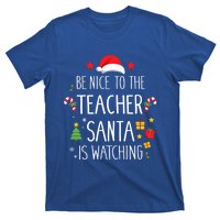 Funny Be Nice Teacher Santa Watching Xmas School Students Gift T-Shirt