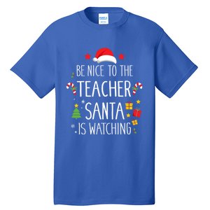 Funny Be Nice Teacher Santa Watching Xmas School Students Gift Tall T-Shirt