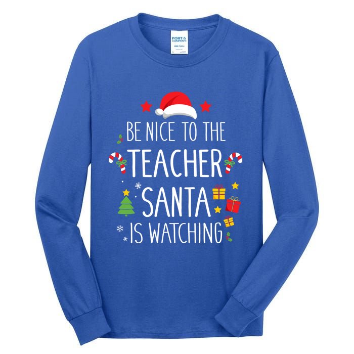 Funny Be Nice Teacher Santa Watching Xmas School Students Gift Tall Long Sleeve T-Shirt