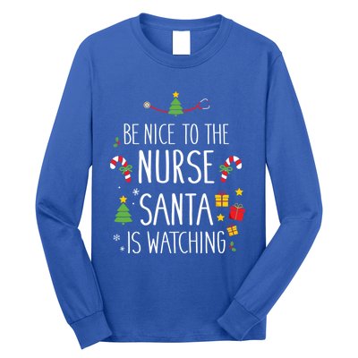 Funny Be Nice Nurse Santa Watching For Xmas Rn Lpn Or Nicu Gift Long Sleeve Shirt