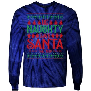 Funny Be Naughty Save Santa The Trip Tie-Dye Long Sleeve Shirt