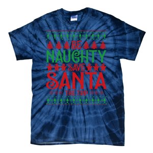 Funny Be Naughty Save Santa The Trip Tie-Dye T-Shirt