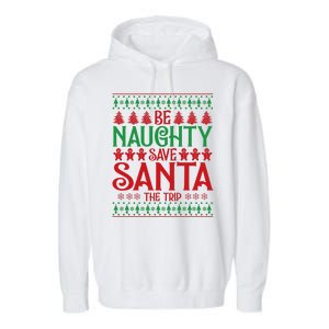 Funny Be Naughty Save Santa The Trip Garment-Dyed Fleece Hoodie