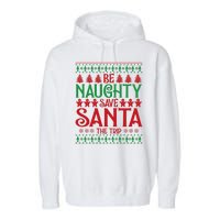 Funny Be Naughty Save Santa The Trip Garment-Dyed Fleece Hoodie