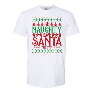 Funny Be Naughty Save Santa The Trip Softstyle CVC T-Shirt