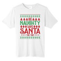 Funny Be Naughty Save Santa The Trip Tall Fusion ChromaSoft Performance T-Shirt