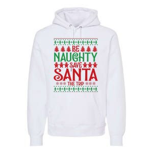 Funny Be Naughty Save Santa The Trip Premium Hoodie