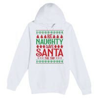 Funny Be Naughty Save Santa The Trip Premium Pullover Hoodie