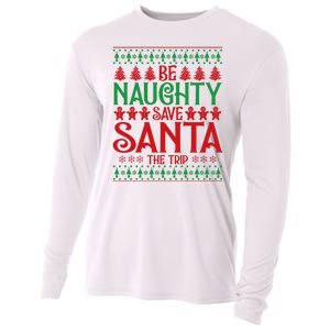 Funny Be Naughty Save Santa The Trip Cooling Performance Long Sleeve Crew