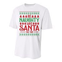 Funny Be Naughty Save Santa The Trip Performance Sprint T-Shirt