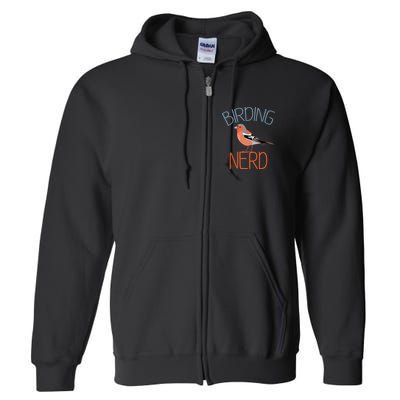 Funny Birding Nerd Bird Watching Fan Full Zip Hoodie