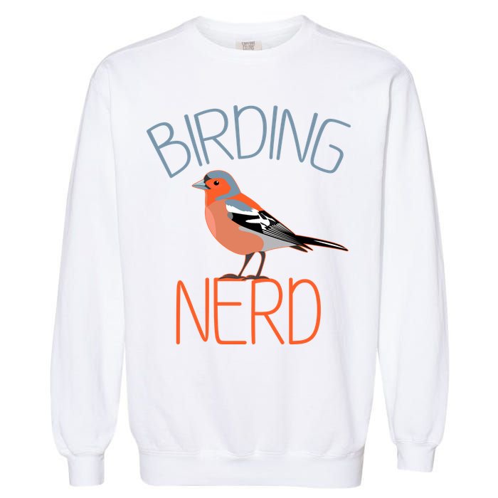 Funny Birding Nerd Bird Watching Fan Garment-Dyed Sweatshirt