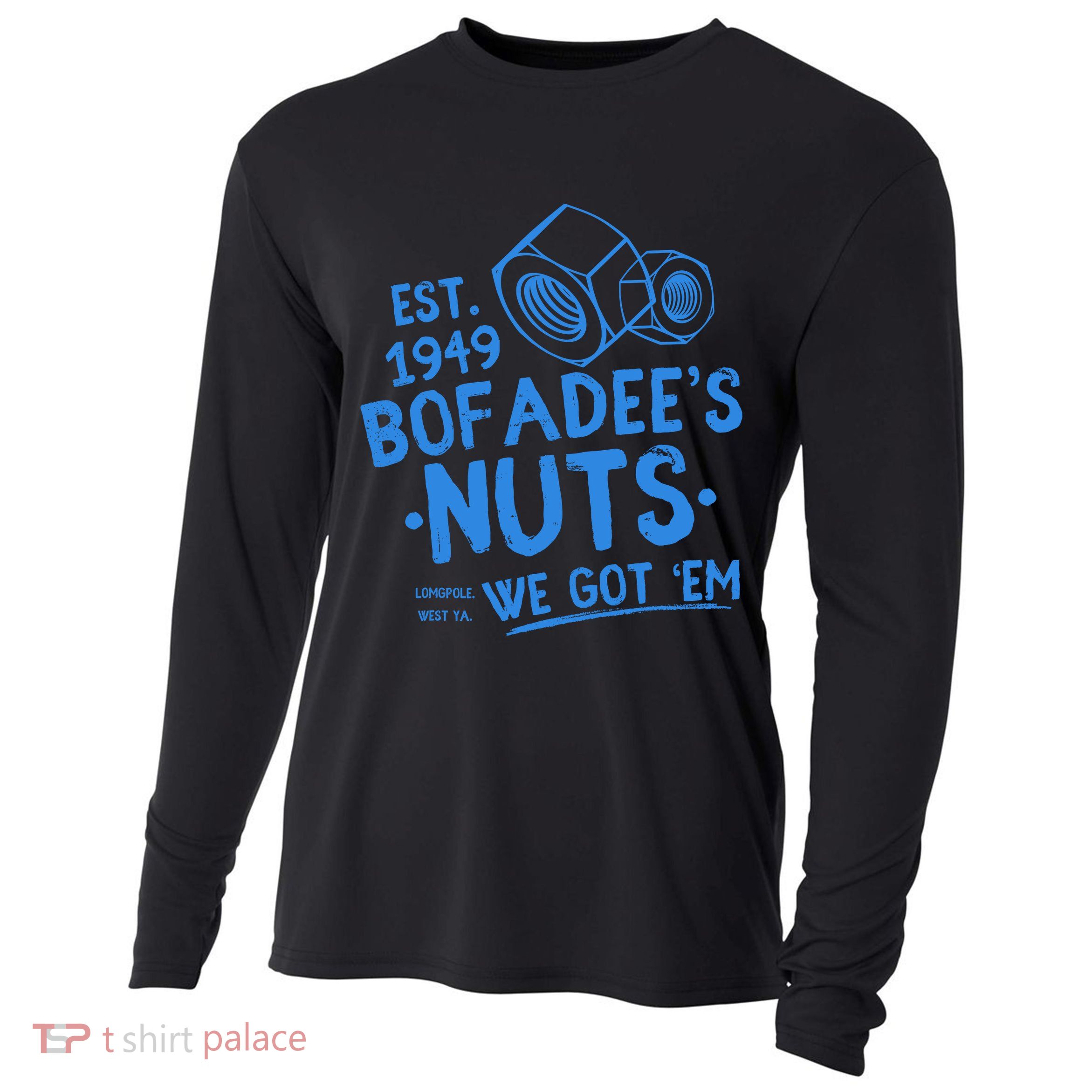 Funny Bofadees Nuts We Got Em Cooling Performance Long Sleeve Crew