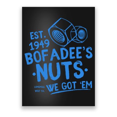 Funny Bofadees Nuts We Got Em Poster