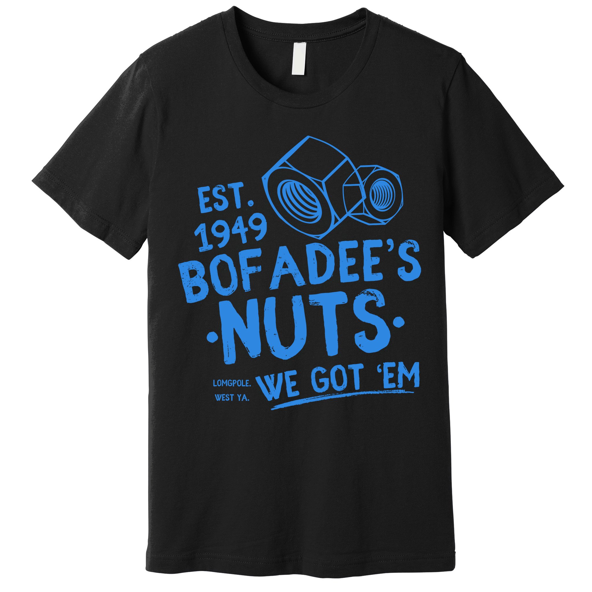Funny Bofadees Nuts We Got Em Premium T-Shirt