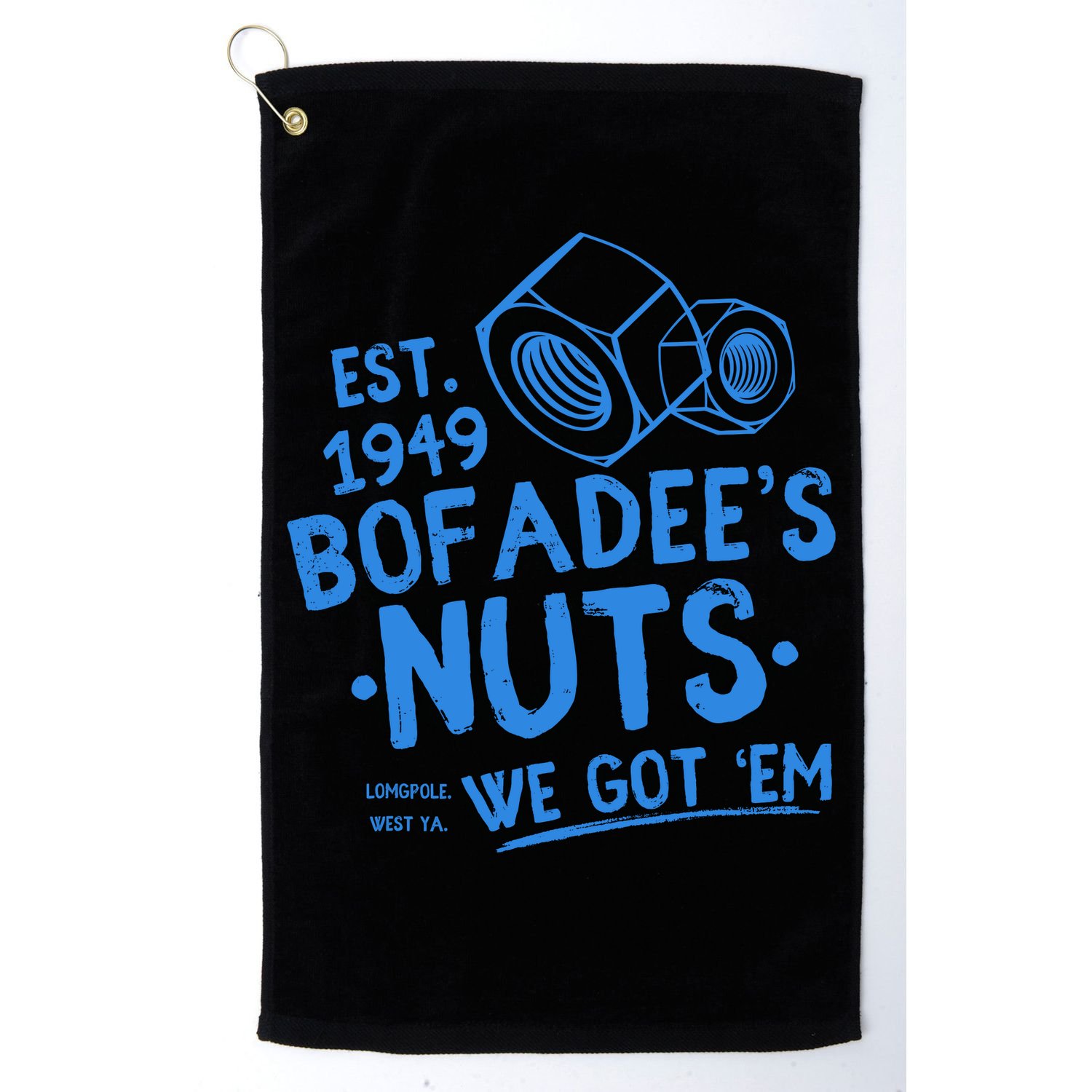 Funny Bofadees Nuts We Got Em Golf Towel