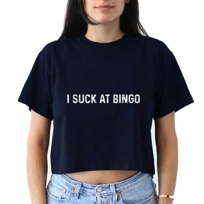 Funny Bingo Night Suck At Bingo Game Women's Crop Top Tee