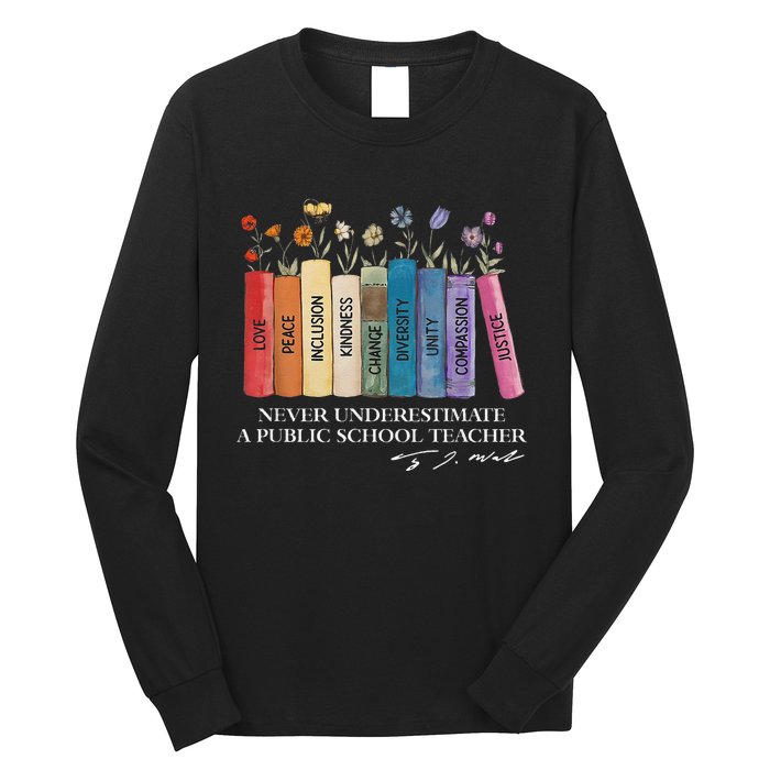 Floral Books Never Underestimate A Public School Teacher Long Sleeve Shirt