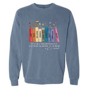 Floral Books Never Underestimate A Public School Teacher Garment-Dyed Sweatshirt