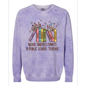 Floral Books Never Underestimate A Public School Teacher Cool Gift Colorblast Crewneck Sweatshirt