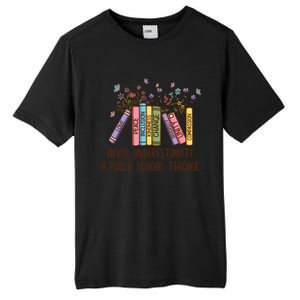 Floral Books Never Underestimate A Public School Teacher Cool Gift Tall Fusion ChromaSoft Performance T-Shirt