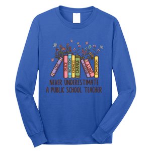 Floral Books Never Underestimate A Public School Teacher Cool Gift Long Sleeve Shirt