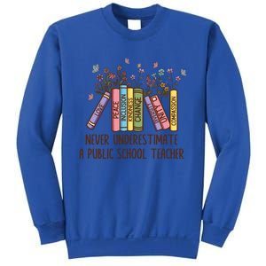 Floral Books Never Underestimate A Public School Teacher Cool Gift Sweatshirt