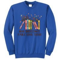 Floral Books Never Underestimate A Public School Teacher Cool Gift Sweatshirt