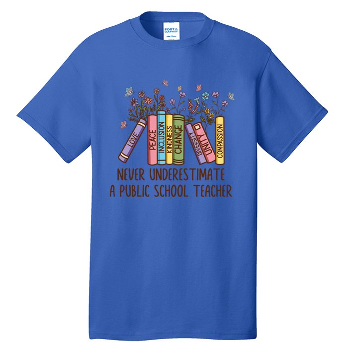 Floral Books Never Underestimate A Public School Teacher Cool Gift Tall T-Shirt