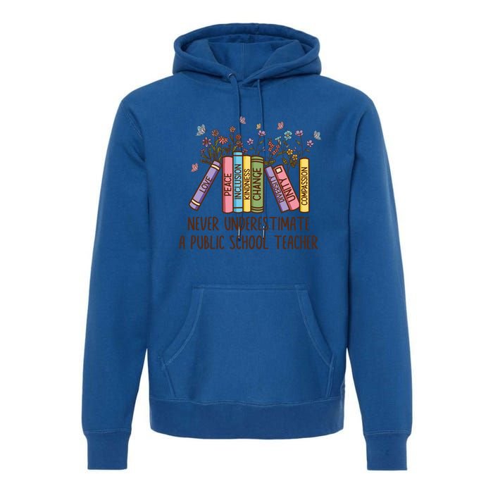 Floral Books Never Underestimate A Public School Teacher Cool Gift Premium Hoodie