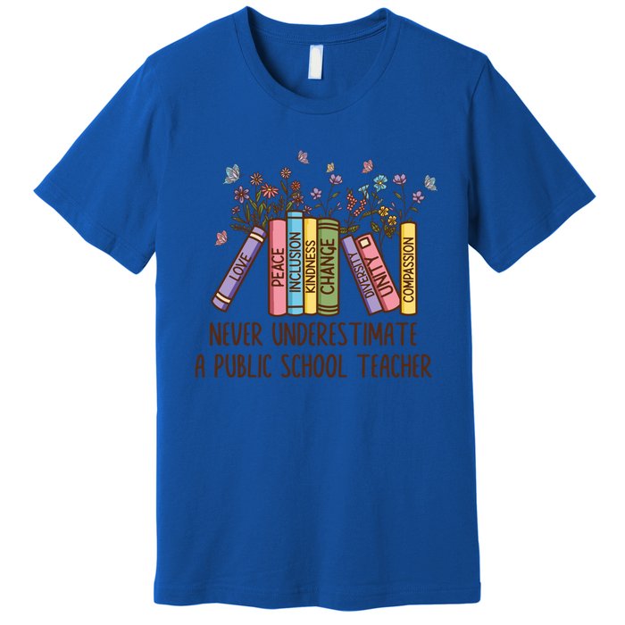 Floral Books Never Underestimate A Public School Teacher Cool Gift Premium T-Shirt