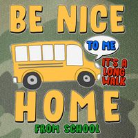 Funny Be Nice To Me It's A Long Walk Home Be Nice to Bus Driver Legacy Tie Dye Trucker Hat