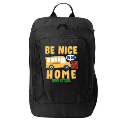 Funny Be Nice To Me It's A Long Walk Home Be Nice to Bus Driver City Backpack