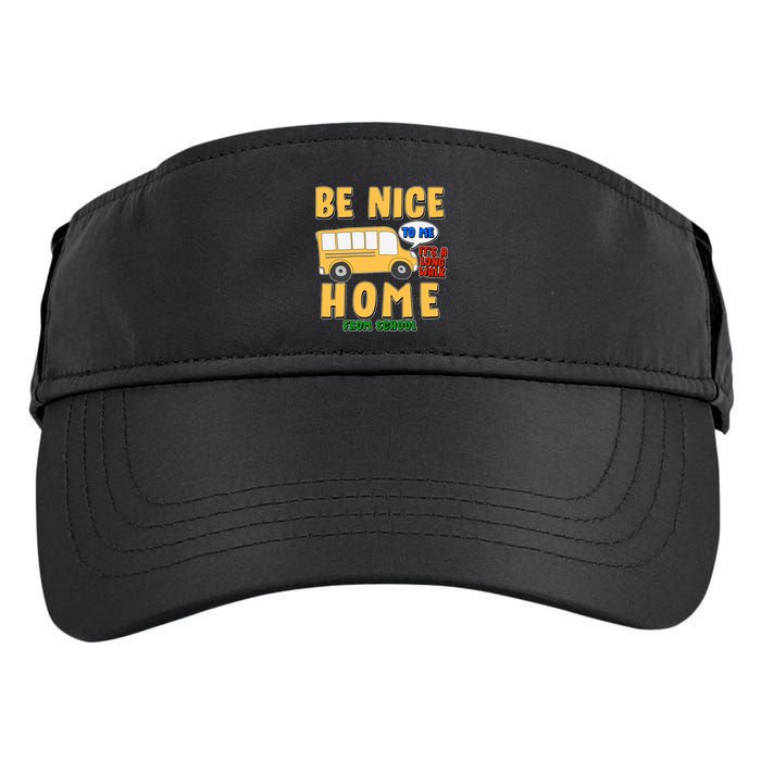 Funny Be Nice To Me It's A Long Walk Home Be Nice to Bus Driver Adult Drive Performance Visor