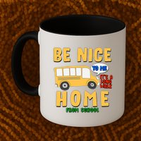 Funny Be Nice To Me It's A Long Walk Home Be Nice to Bus Driver Mug