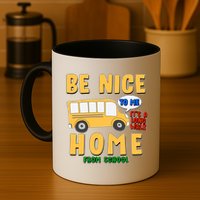 Funny Be Nice To Me It's A Long Walk Home Be Nice to Bus Driver Mug