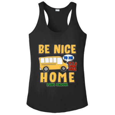 Funny Be Nice To Me It's A Long Walk Home Be Nice to Bus Driver Ladies PosiCharge Competitor Racerback Tank