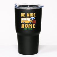 Funny Be Nice To Me It's A Long Walk Home Be Nice to Bus Driver Tumbler