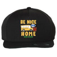 Funny Be Nice To Me It's A Long Walk Home Be Nice to Bus Driver Wool Snapback Cap
