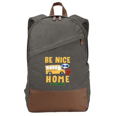 Funny Be Nice To Me It's A Long Walk Home Be Nice to Bus Driver Cotton Canvas Backpack