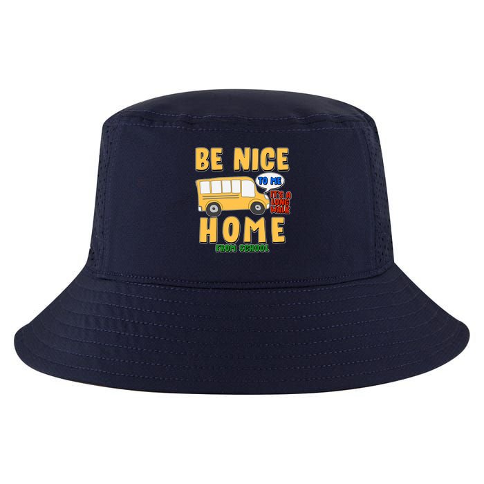 Funny Be Nice To Me It's A Long Walk Home Be Nice to Bus Driver Cool Comfort Performance Bucket Hat