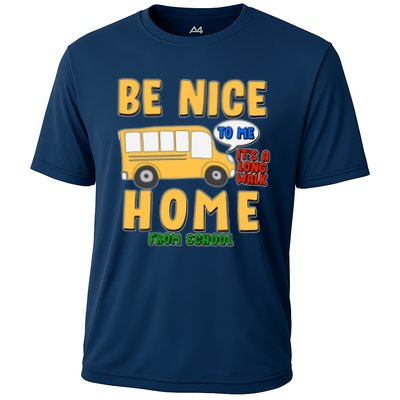 Funny Be Nice To Me It's A Long Walk Home Be Nice to Bus Driver Performance Shirt