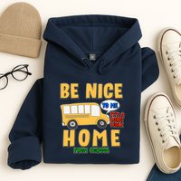 Funny Be Nice To Me It's A Long Walk Home Be Nice to Bus Driver Hoodie