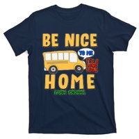 Funny Be Nice To Me It's A Long Walk Home Be Nice to Bus Driver T-Shirt