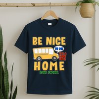 Funny Be Nice To Me It's A Long Walk Home Be Nice to Bus Driver T-Shirt
