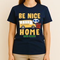 Funny Be Nice To Me It's A Long Walk Home Be Nice to Bus Driver T-Shirt