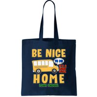Funny Be Nice To Me It's A Long Walk Home Be Nice to Bus Driver Bag