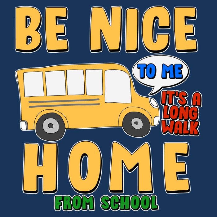 Funny Be Nice To Me It's A Long Walk Home Be Nice to Bus Driver Premium T-Shirt